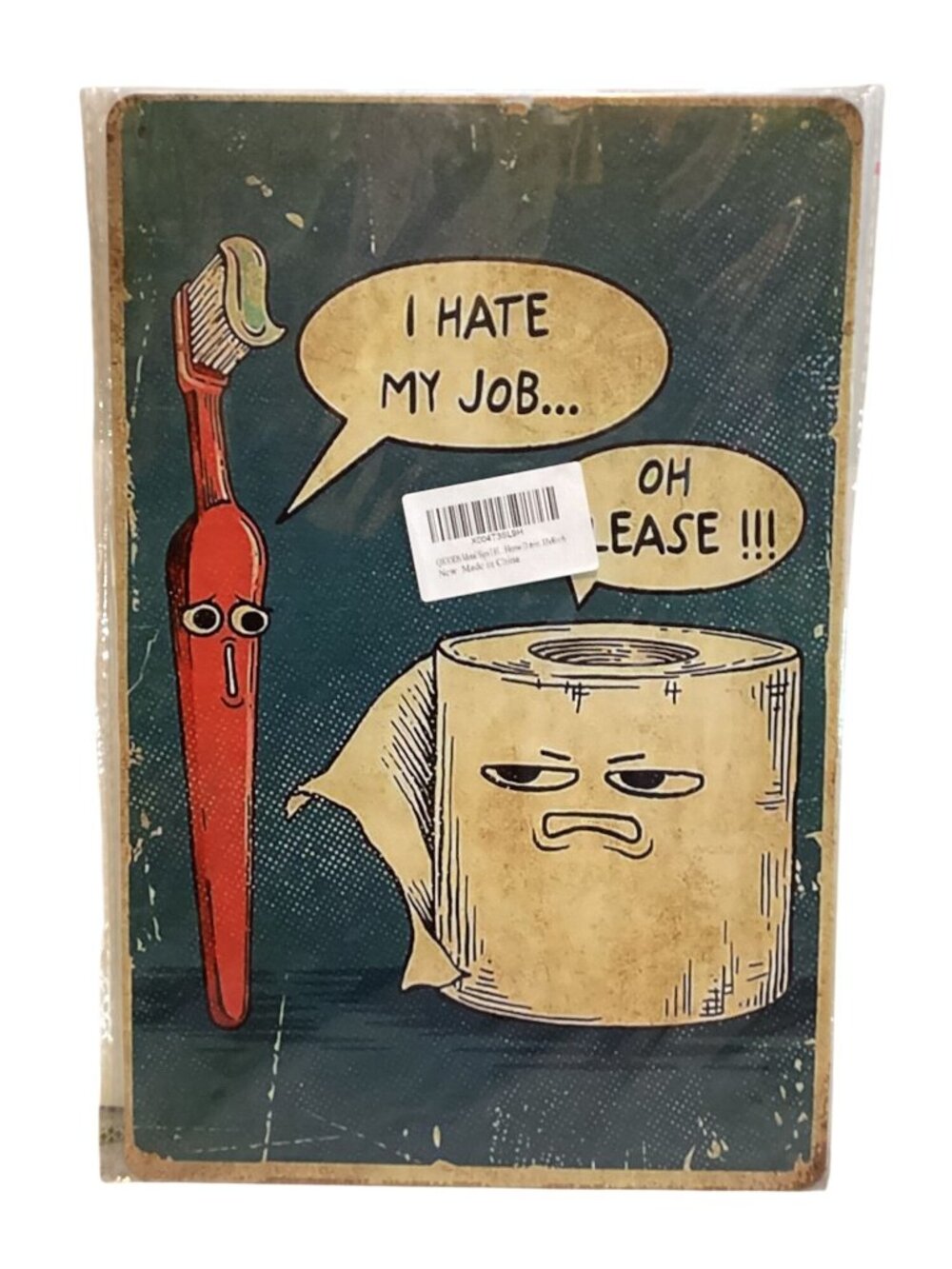 "I hate My Job...Oh PLEASE" Golden Era Retro Distressed 8X12 Sign New